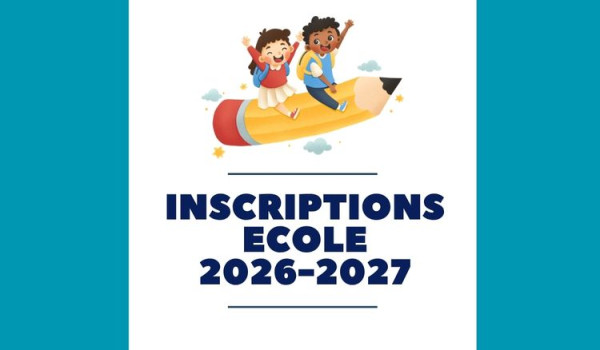 Inscription ann&eacute;e scolaire 2026-2027